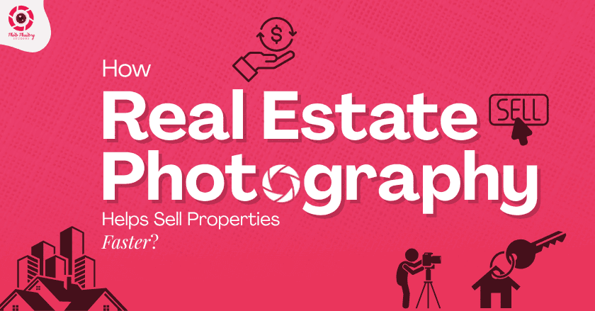 How Real Estate Photography Helps Sell Properties Faster