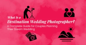 What is Destination Wedding Photographer