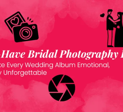 Must-Have Bridal Photography Poses That Make Every Wedding Album Emotional, and Truly Unforgettable