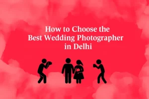 Wedding Photographer in delhi