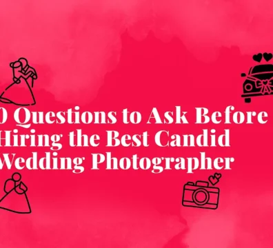10 Questions to Ask Before Hiring the Best Candid Wedding Photographer