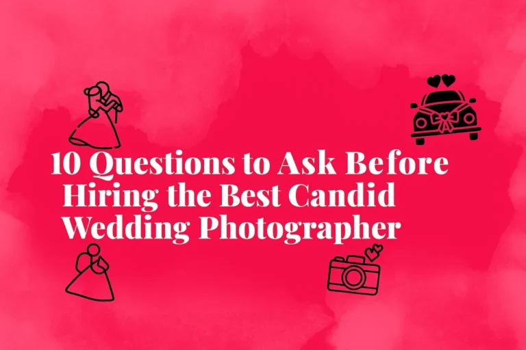 10 questions to ask Candid Wedding Photographer