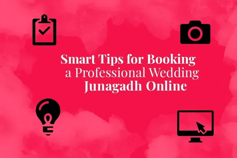 Smart Tips for Booking a Professional Wedding Photographer in Junagadh Online