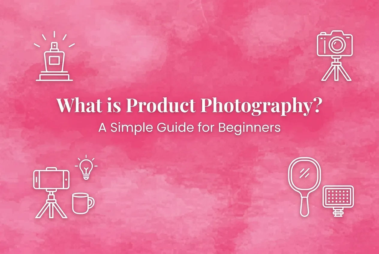What is Product Photography? A Simple Guide for Beginners