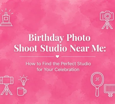 Birthday Photo Shoot Studio Near Me: How to Find the Perfect Studio for Your Celebration