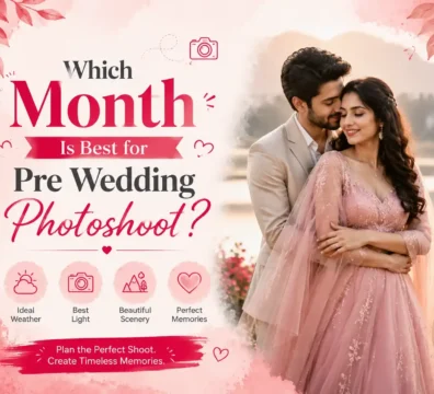 Which Month Is Best for Pre Wedding Photoshoot?