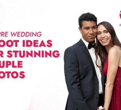 Top Pre Wedding Shoot Ideas for Stunning Couple Photos
