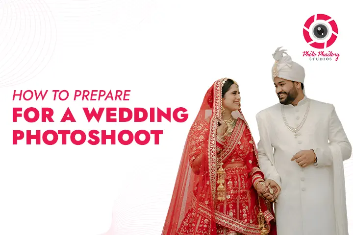 How to Prepare for a Wedding Photoshoot