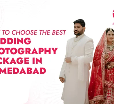 How to Choose the Best Wedding Photography Package in Ahmedabad