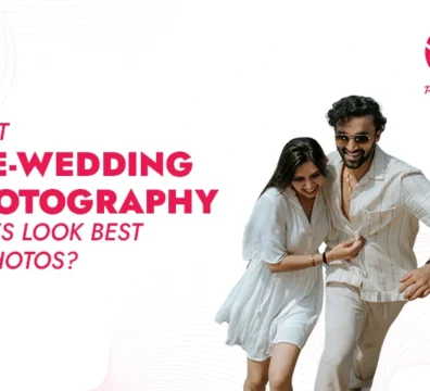 What Pre-Wedding Photography Poses Look Best in Photos?